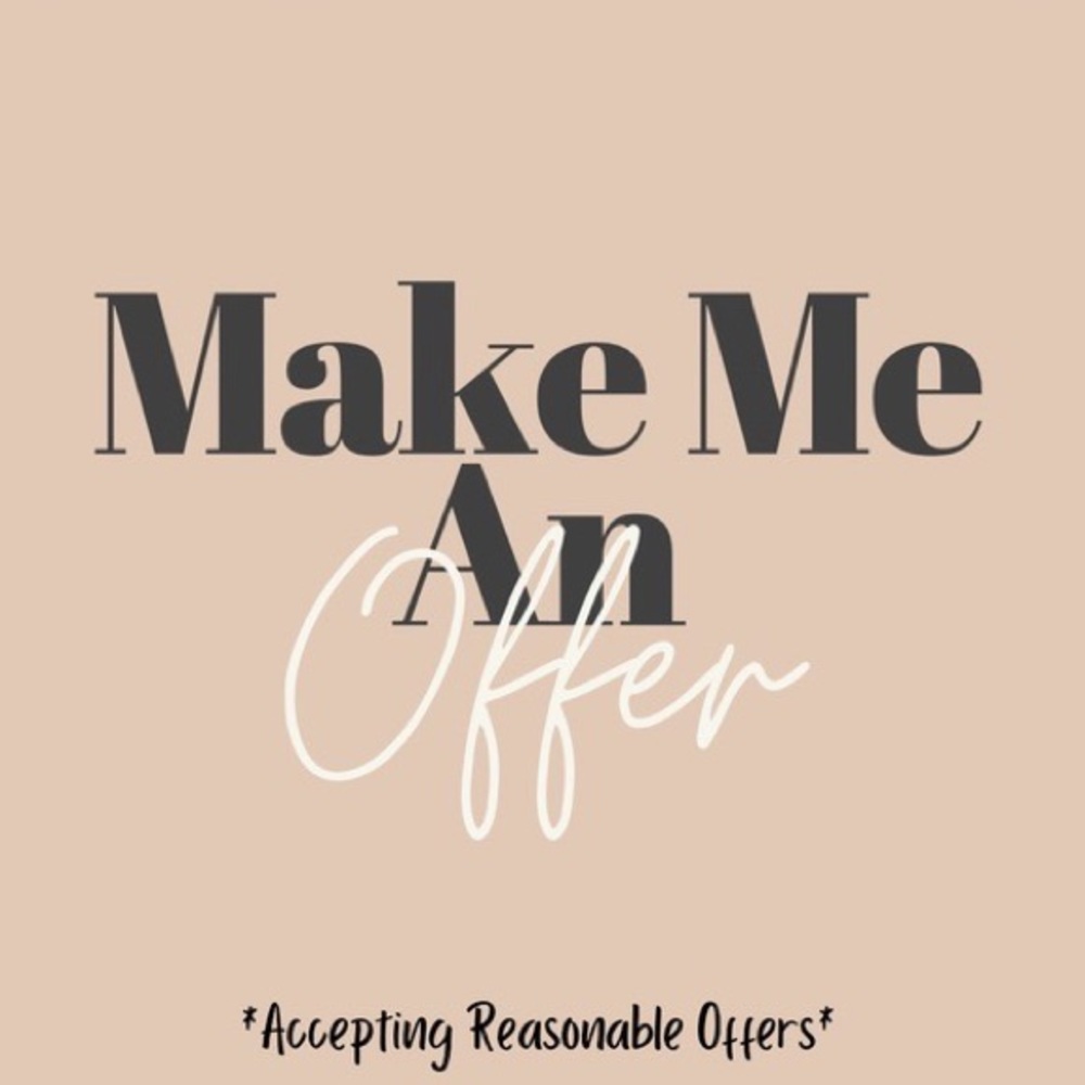 MAKE ME AN OFFER!!!